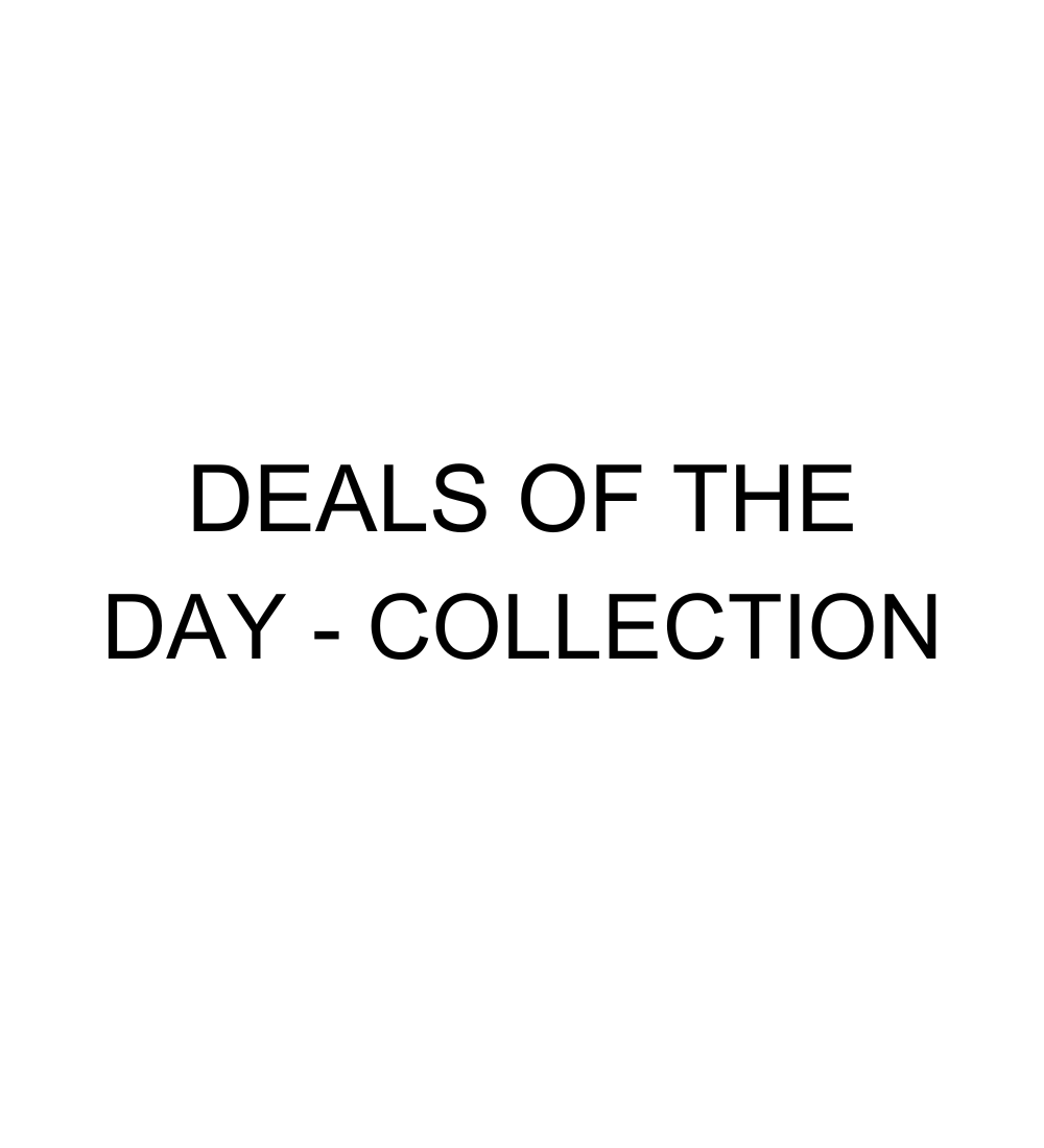 DEALS OF THE DAY - Collection